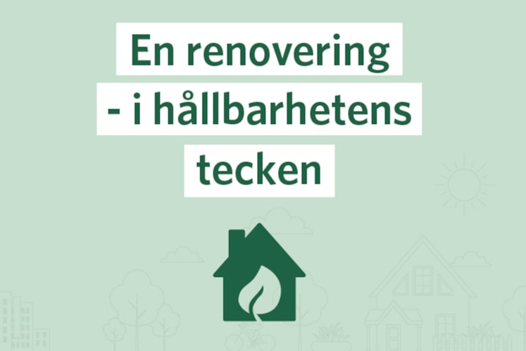 Illustration med texten En renovering - i hållbarhetens tecken.